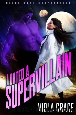 I Dated a Supervillain (Blind Date Corporation Book 1) by Viola Grace