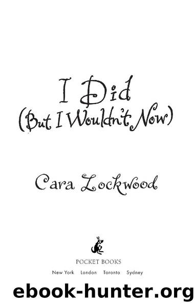 I Did (But I Wouldn’t Now) by Cara Lockwood