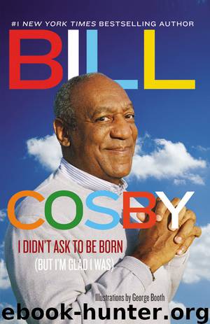 I Didn't Ask to Be Born by Bill Cosby