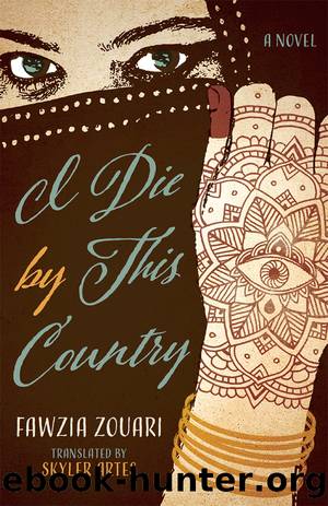 I Die by this Country by Fawzia Zouari