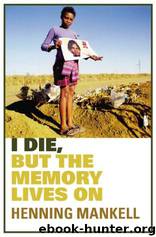 I Die, But The Memory Lives On (2004) by Henning Mankell