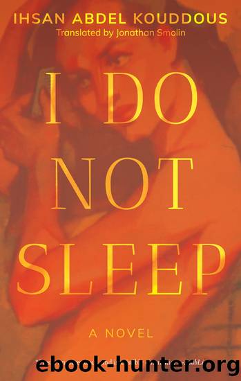 I Do Not Sleep by Ihsan Abdel Kouddous