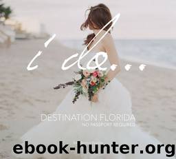 I Do... Destination Florida: No Passport Required by Buckley Beth Benton