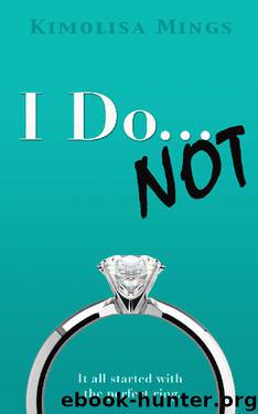 I Do... NOT by Kimolisa Mings