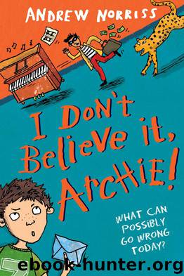I Don't Believe It, Archie! by Andrew Norriss