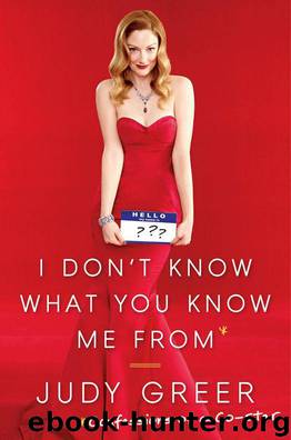 I Don't Know What You Know Me From: Confessions of a Co-Star by Greer Judy