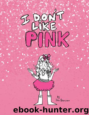 I Don't Like Pink by John Petersen