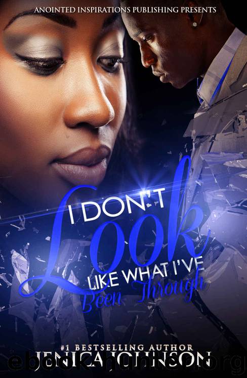 I Don't Look Like What I've Been Through by Jenica Johnson