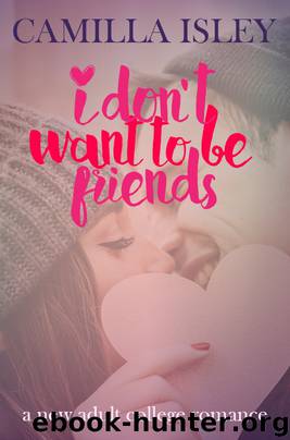 I Don't Want To Be Friends by Camilla Isley