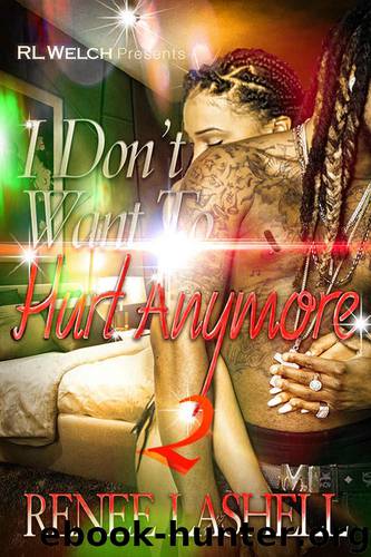 I Don't Want To Hurt Anymore 2 by Renee Lashell