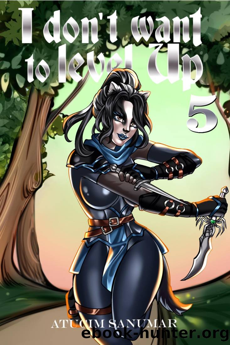 I Don't Want To Level Up Book 5: Isekai Harem Fantasy LitRPG Dungeon Exploration by Atucim Sanumar
