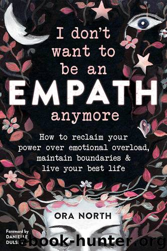 I Don't Want to Be an Empath Anymore by Ora North