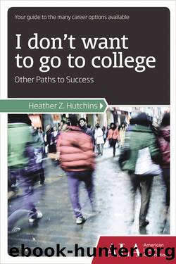 I Don't Want to Go to College by Heather Hutchins