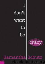 I Don't Want to be Crazy (Push) by Samantha Schutz