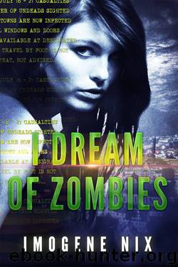 I Dream of Zombies by Imogene Nix