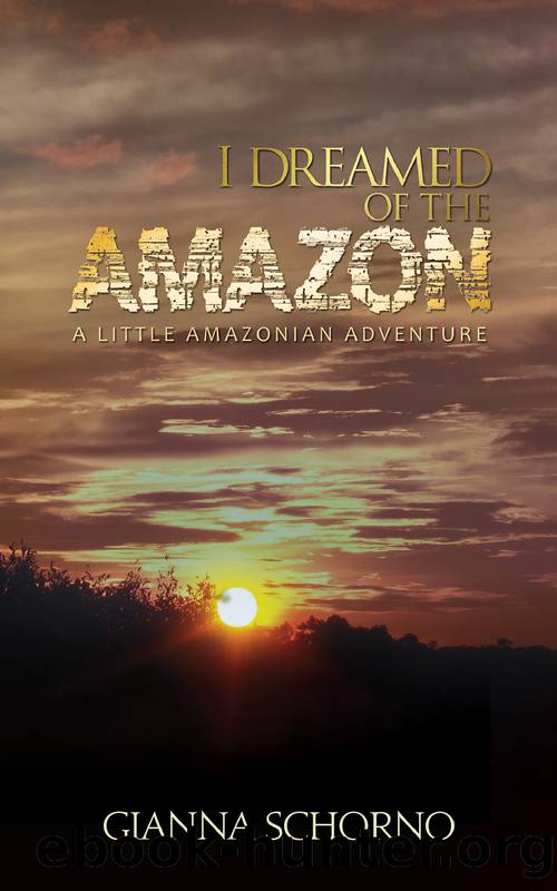 I Dreamed of the Amazon by Schorno Gianna;
