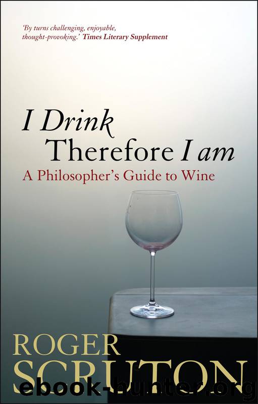 I Drink Therefore I Am by Roger Scruton
