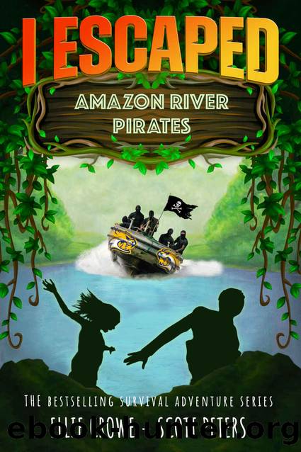 I Escaped Amazon River Pirates by Peters Scott & Crowe Ellie