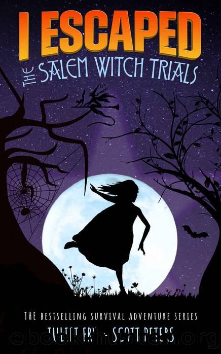 I Escaped The Salem Witch Trials: Salem, Massachusetts 1692 by Scott Peters & Juliet Fry