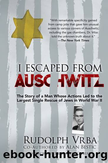 I Escaped from Auschwitz by Rudolf Vrba