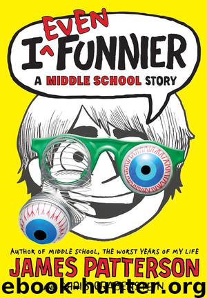 I Even Funnier: A Middle School Story (I Funny) by Patterson James & Grabenstein Chris