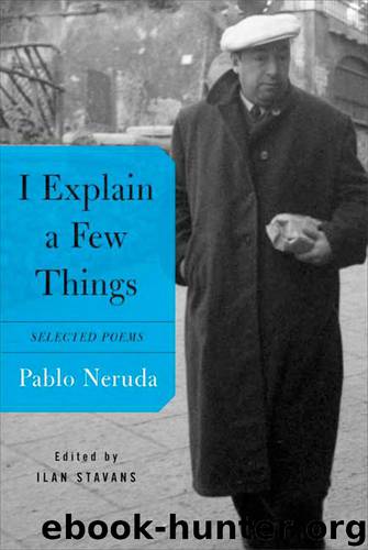 I Explain a Few Things by Pablo Neruda