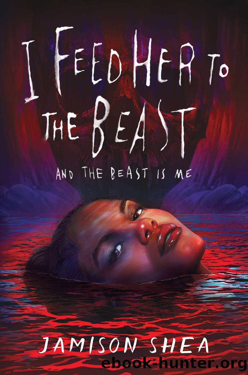 I Feed Her to the Beast and the Beast Is Me by Jamison Shea