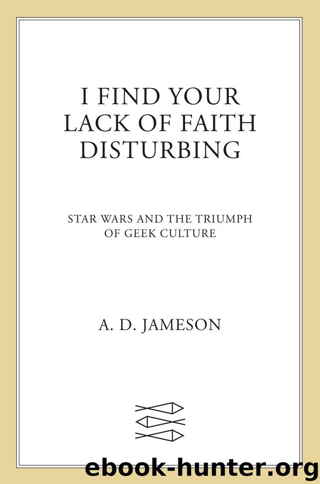 I Find Your Lack of Faith Disturbing by A. D. Jameson