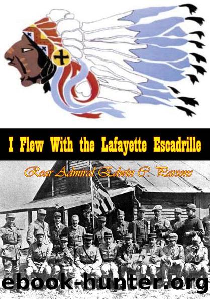 I Flew With the Lafayette Escadrille by Rear Admiral Edwin C. Parsons