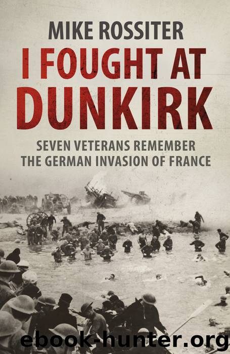 I Fought at Dunkirk by Mike Rossiter