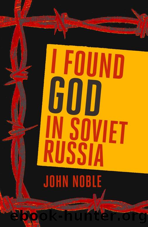 I Found God in Soviet Russia by John H. Noble
