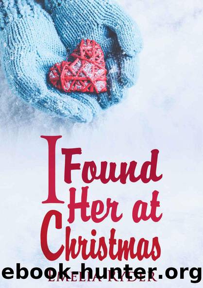 I Found Her at Christmas by Emelia Ryder