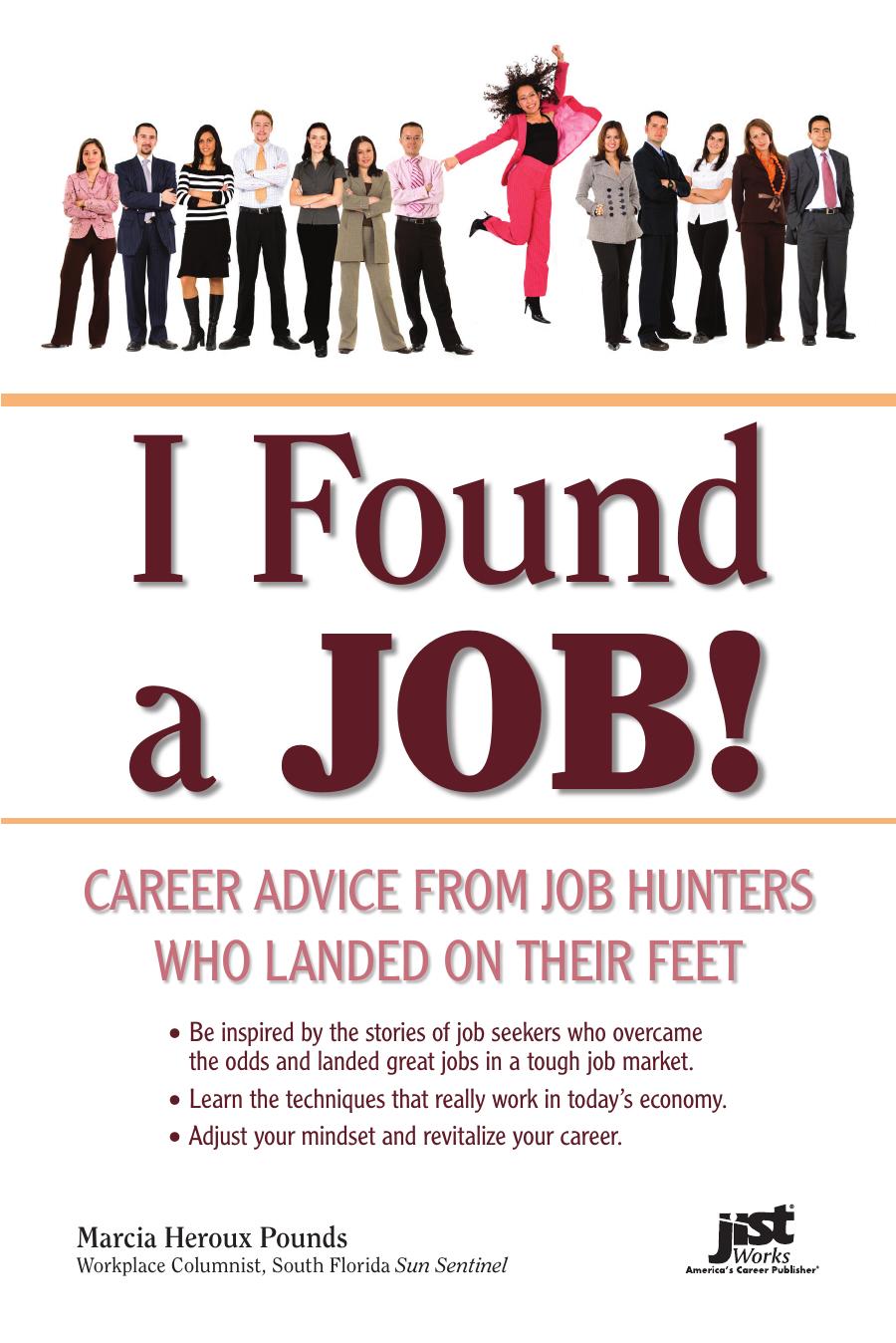 I Found a Job!: Career Advice from Job Hunters Who Landed on Their Feet (repost) by Unknow