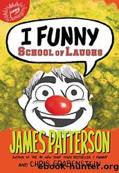 I Funny: School of Laughs by James Patterson & Jomike Tejido