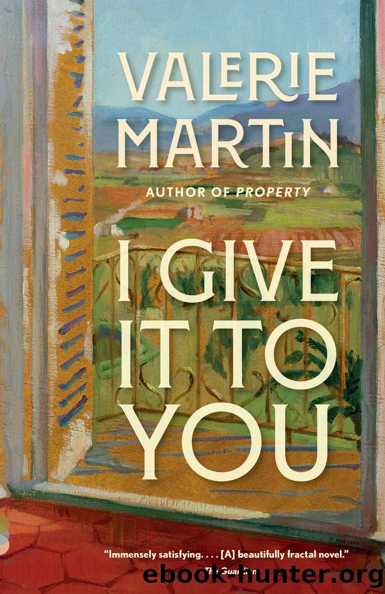 I Give It to You by Valerie Martin