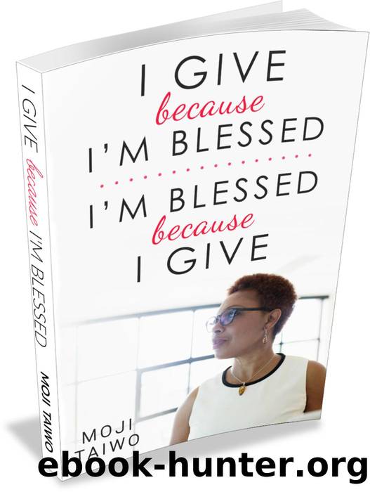 I Give because I'm Blessed--I'm Blessed because I| Give by Moji Taiwo
