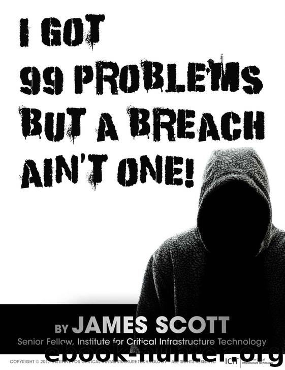 I Got 99 Problems But a Breach Ain't One! by James Scott