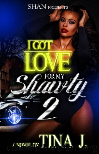 I Got Love For My Shawty 2 by Tina J