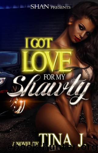 I Got Love for My Shawty by Tina J