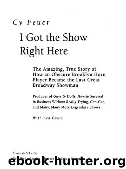 I Got the Show Right Here by Cy Feuer & Ken Gross