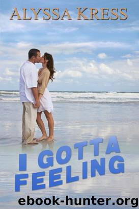 I Gotta Feeling by Kress Alyssa