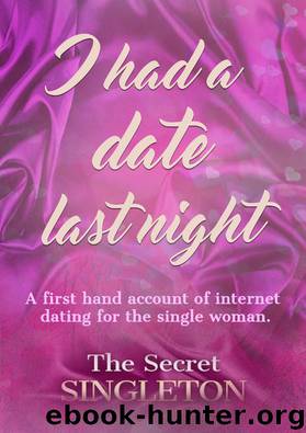 I Had A Date Last Night by The Secret Singleton