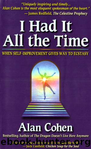 I Had It All the Time by Alan Cohen
