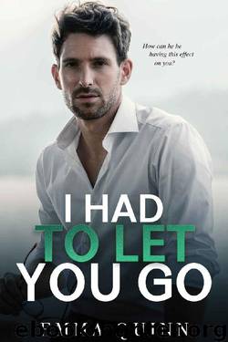 I Had to Let You Go by Emma Quinn