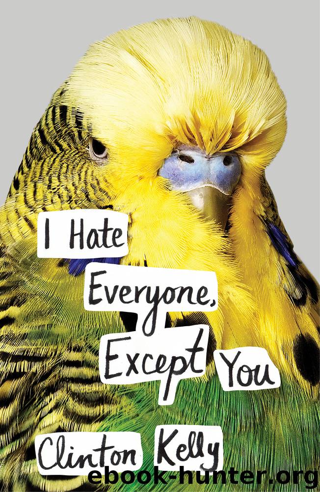 I Hate Everyone, Except You by Clinton Kelly
