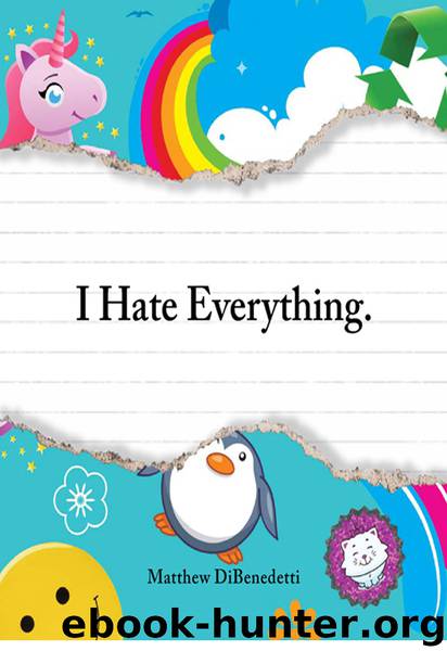I Hate Everything by Matthew DiBenedetti