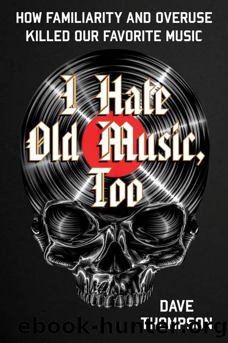 I Hate Old Music, Too by Dave Thompson