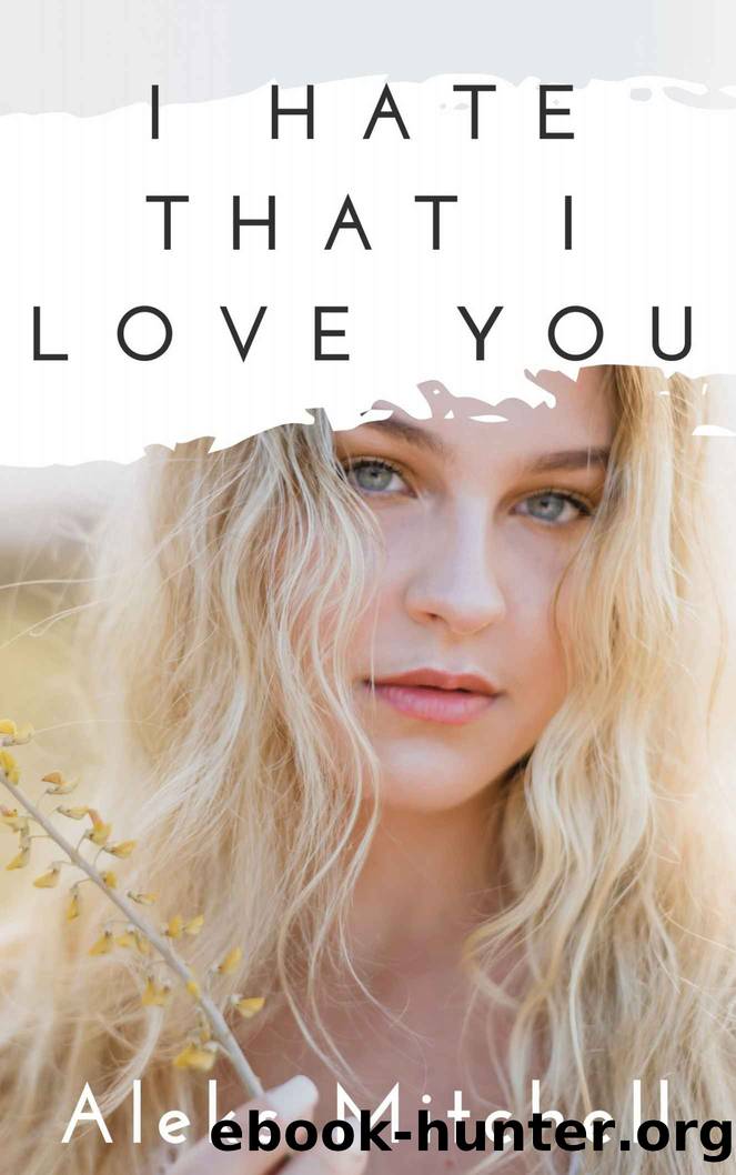 I Hate That I Love You by Aleks Mitchell