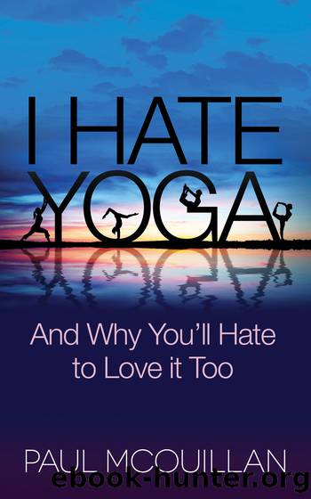 I Hate Yoga by McQuillan Paul;