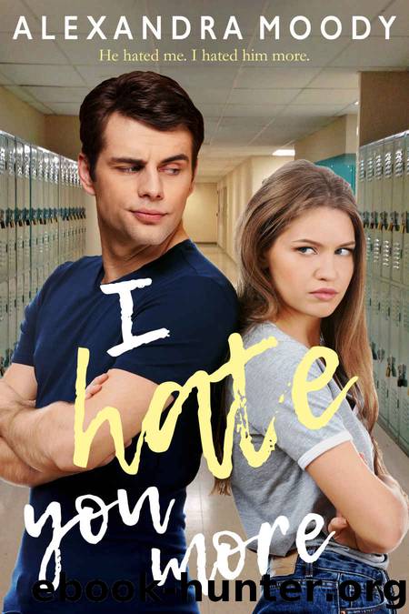 I Hate You More by Moody Alexandra